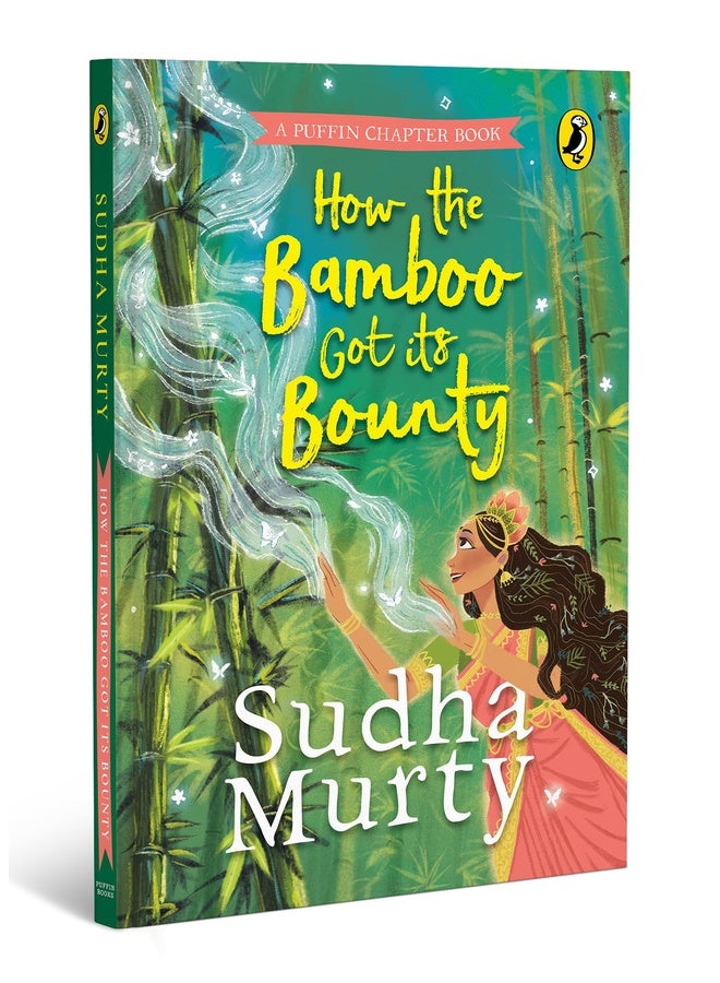 How the Bamboo got its Bounty | Puffin Chapter Book: Gorgeous new full colour, illustrated chapter book for young readers from ages 5 and up by Sudha Murty